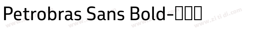 Petrobras Sans Bold字体转换 Petrobras Sans Bold字体转换